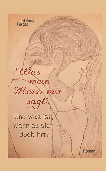 Was mein Herz mir sagt. Und was ist, wenn es sich doch irrt?