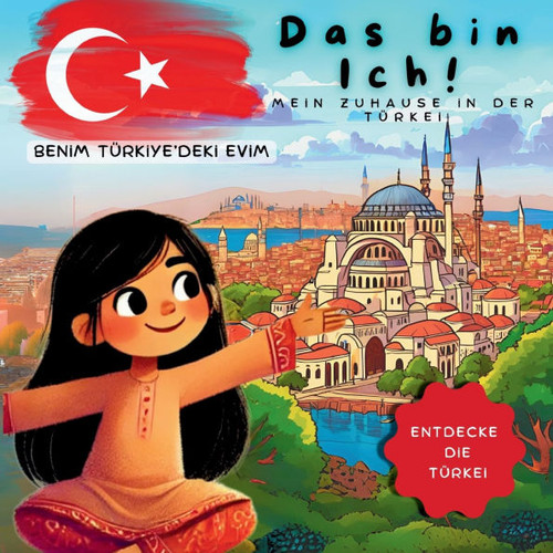 Das bin Ich: Mein Zuhause in der Türkei
