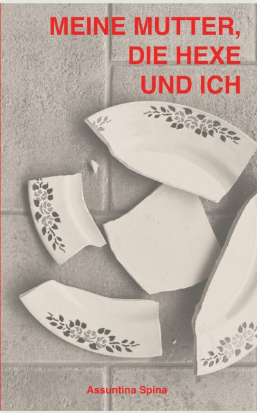 Meine Mutter, die Hexe und ich