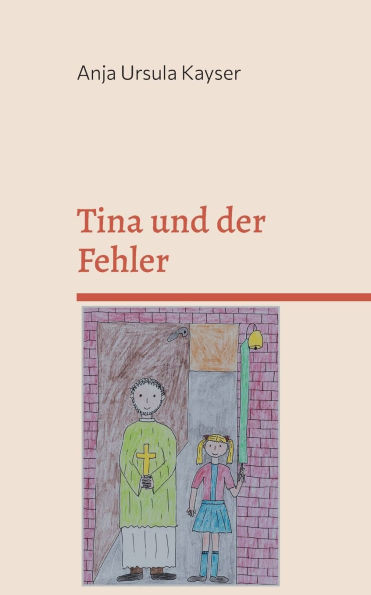 Tina und der Fehler: Eine bebilderte Geschichte für Kinder ab 6 Jahren