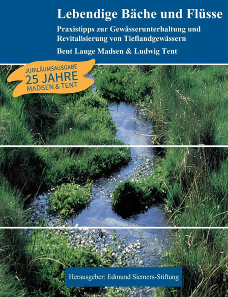 Lebendige Bäche und Flüsse: Praxistipps zur Gewässerunterhaltung und Revitalisierung von Tieflandgewässern