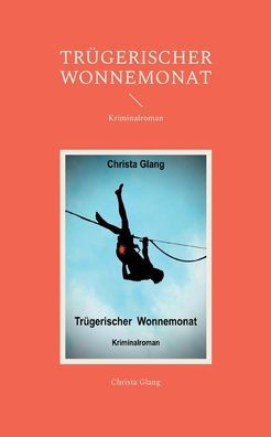 Trügerischer Wonnemonat: Kriminalroman