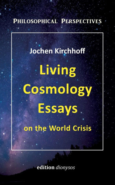 Living Cosmology Essays: on the World Crisis