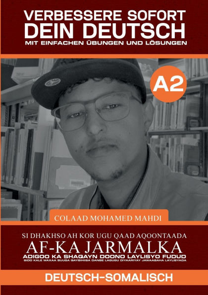 Verbessere sofort dein Deutsch mit einfachen Übungen und Lösungen: Si Dhakhso Ah Kor Ugu Qaad Aqoontaada AF Ka Jarmalka Adigoo Ka Shaqayn Doona Laylis