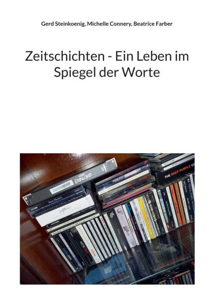Zeitschichten - Ein Leben im Spiegel der Worte