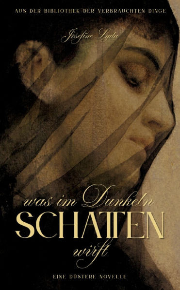 Was im Dunkeln Schatten wirft: Eine düstere Novelle