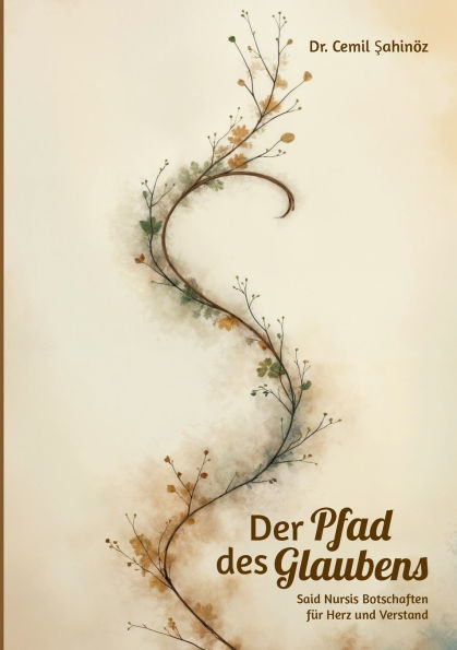 Der Pfad des Glaubens: Said Nursis Botschaften für Herz und Verstand