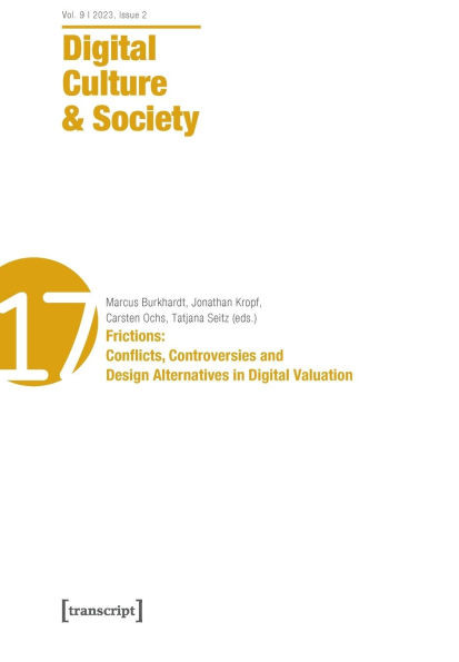Digital Culture & Society (Dcs): Vol. 9, Issue 2/2023: Frictions: Conflicts, Controversies and Design Alternatives in Digital Valuation