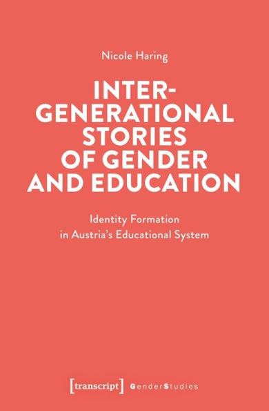 Intergenerational Stories of Gender and Education: Identity Formation in Austria's Educational System
