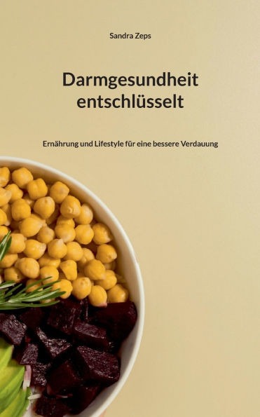Darmgesundheit entschlüsselt: Ernährung und Lifestyle für eine bessere Verdauung
