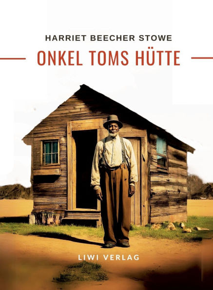 Harriett Beecher Stowe: Onkel Toms Hütte. Roman - (Paperback or Softback)