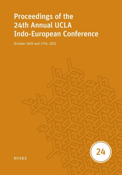 Proceedings of the 24th Annual UCLA Indo-European Conference: October 26th and 27th, 2012