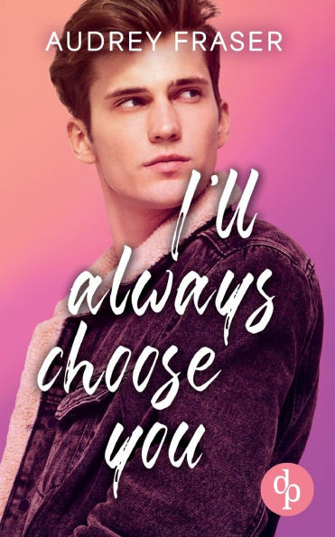 I'll always choose you: Eine MM Enemies to Lovers College Romance