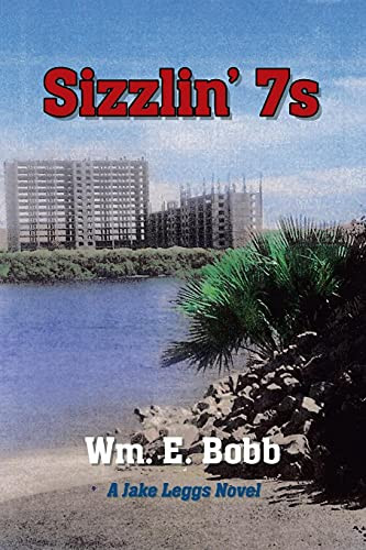 Sizzlin' 7S: A Jake Leggs Novel