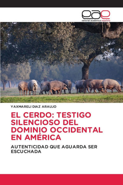 El Cerdo: Testigo Silencioso del Dominio Occidental En América