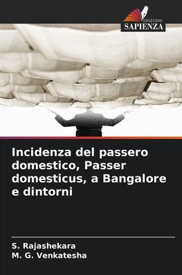 Incidenza del passero domestico, Passer domesticus, a Bangalore e dintorni