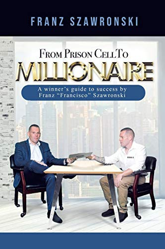 From Prison Cell To Millionaire