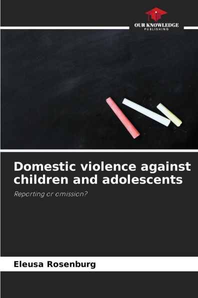 Domestic violence against children and adolescents