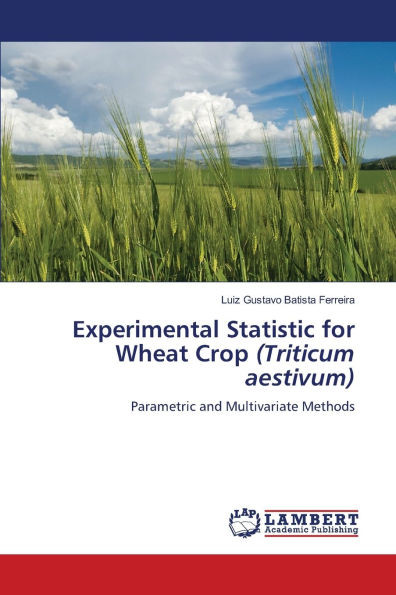 Experimental Statistic for Wheat Crop (Triticum aestivum)