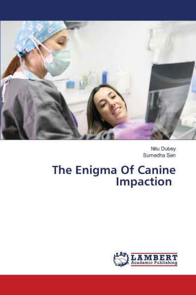 The Enigma Of Canine Impaction