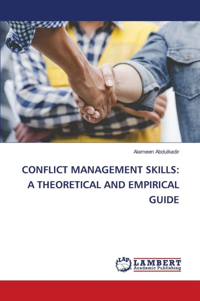 Conflict Management Skills: A Theoretical and Empirical Guide