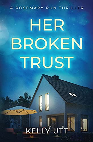 Her Broken Trust (Rosemary Run)