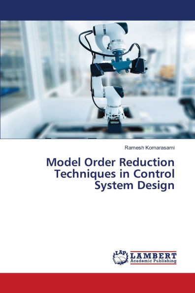 Model Order Reduction Techniques in Control System Design