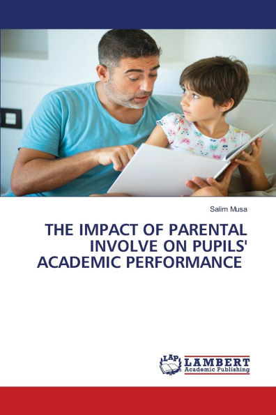 The Impact of Parental Involve on Pupils' Academic Performance