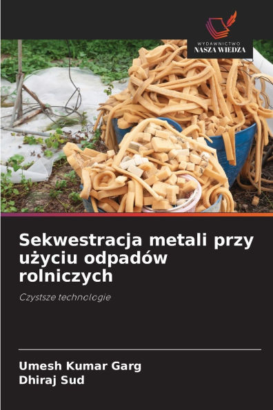 Sekwestracja metali przy użyciu odpadów rolniczych