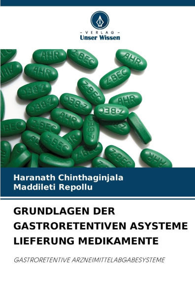 Grundlagen Der Gastroretentiven Asysteme Lieferung Medikamente