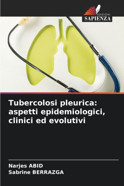 Tubercolosi pleurica: aspetti epidemiologici, clinici ed evolutivi
