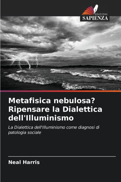 Metafisica nebulosa? Ripensare la Dialettica dell'Illuminismo
