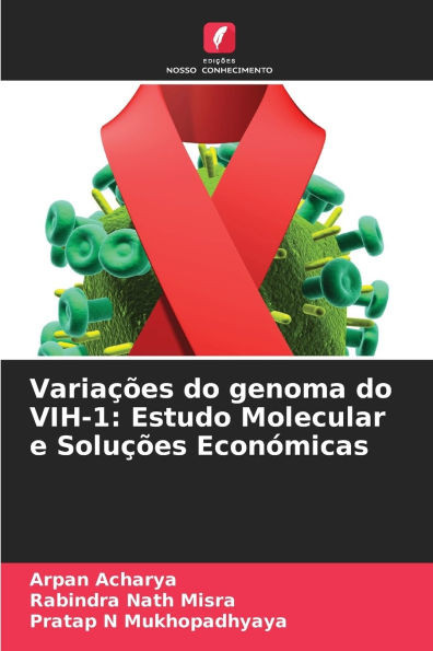 Variações do genoma do VIH-1: Estudo Molecular e Soluções Económicas