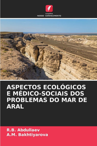 Aspectos Ecológicos E Médico-Sociais DOS Problemas Do Mar de Aral