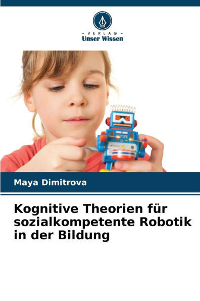 Kognitive Theorien für sozialkompetente Robotik in der Bildung