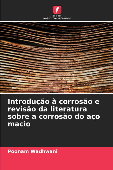 Introdução à corrosão e revisão da literatura sobre a corrosão do aço macio