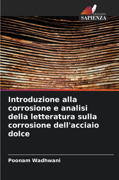 Introduzione alla corrosione e analisi della letteratura sulla corrosione dell'acciaio dolce