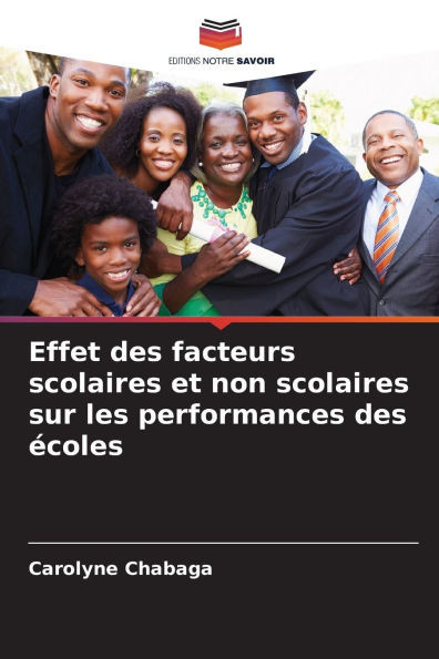 Effet des facteurs scolaires et non scolaires sur les performances des écoles