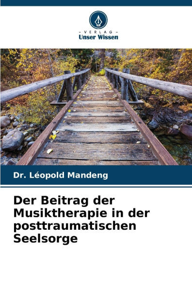 Der Beitrag der Musiktherapie in der posttraumatischen Seelsorge