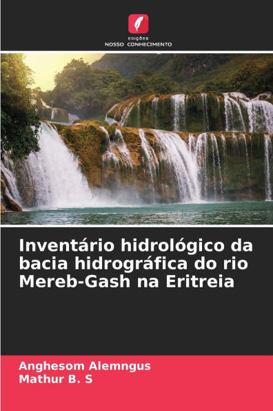 Inventário hidrológico da bacia hidrográfica do rio Mereb-Gash na Eritreia