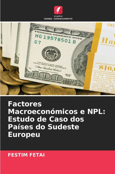 Factores Macroeconómicos e NPL: Estudo de Caso dos Países do Sudeste Europeu