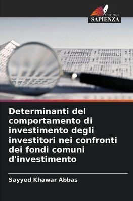 Determinanti del comportamento di investimento degli investitori nei confronti dei fondi comuni d'investimento