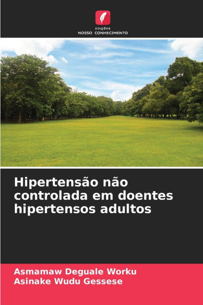 Hipertensão não controlada em doentes hipertensos adultos