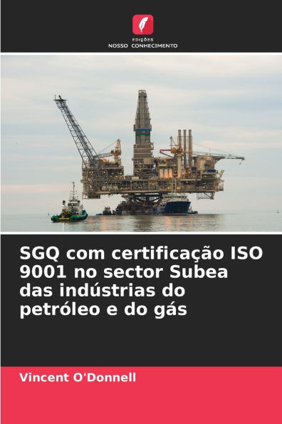 SGQ com certificação ISO 9001 no sector Subea das indústrias do petróleo e do gás