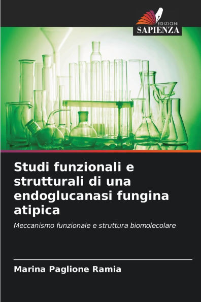 Studi funzionali e strutturali di una endoglucanasi fungina atipica
