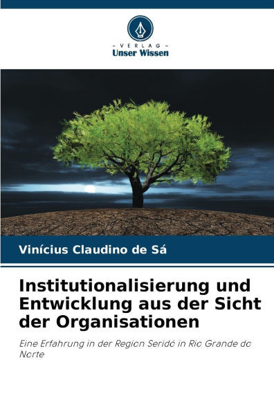 Institutionalisierung und Entwicklung aus der Sicht der Organisationen