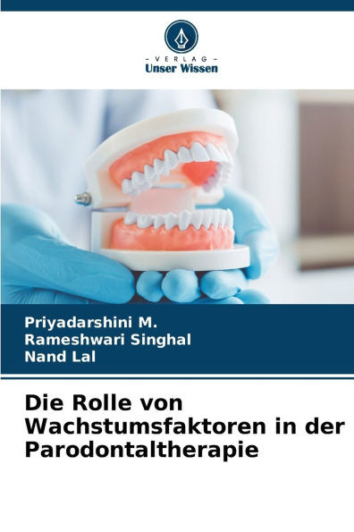 Die Rolle von Wachstumsfaktoren in der Parodontaltherapie