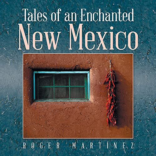 Tales Of An Enchanted New Mexico