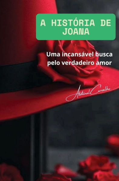 A História de Joana: Uma incessante busca pelo verdadeiro amor