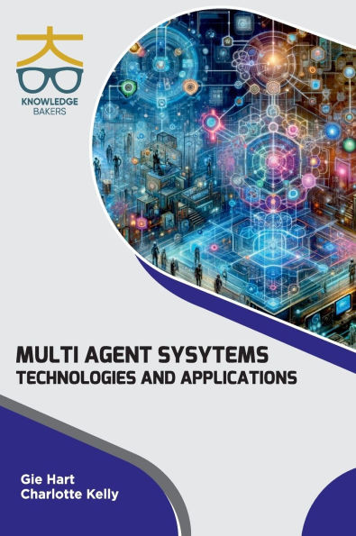 Multi Agent Systems: Technologies and Applications